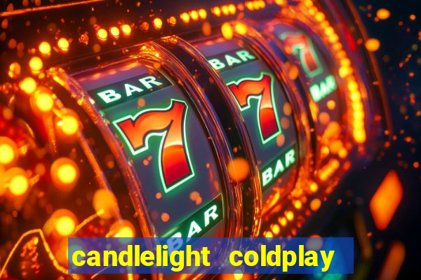 candlelight coldplay x imagine dragons