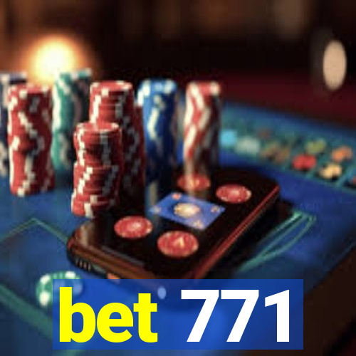 bet 771
