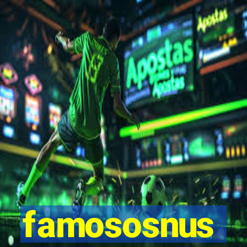 famososnus