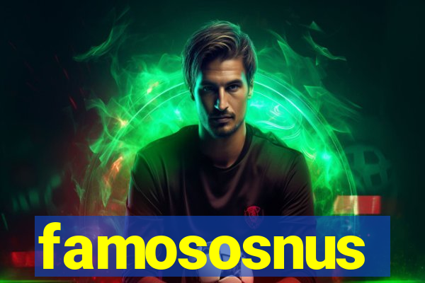 famososnus
