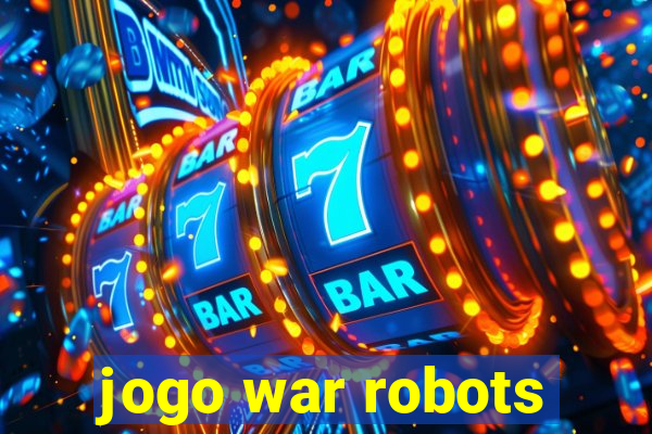 jogo war robots