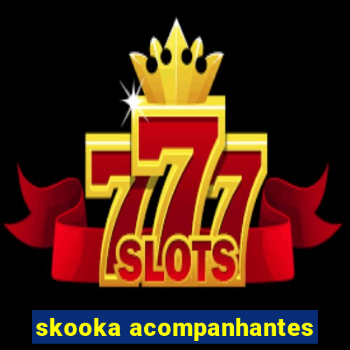skooka acompanhantes
