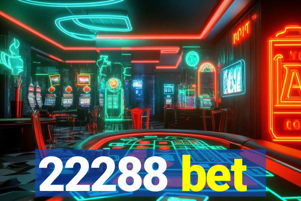 22288 bet
