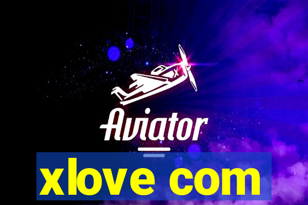 xlove com