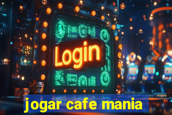 jogar cafe mania