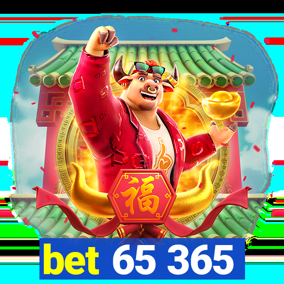 bet 65 365
