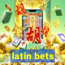 latin bets