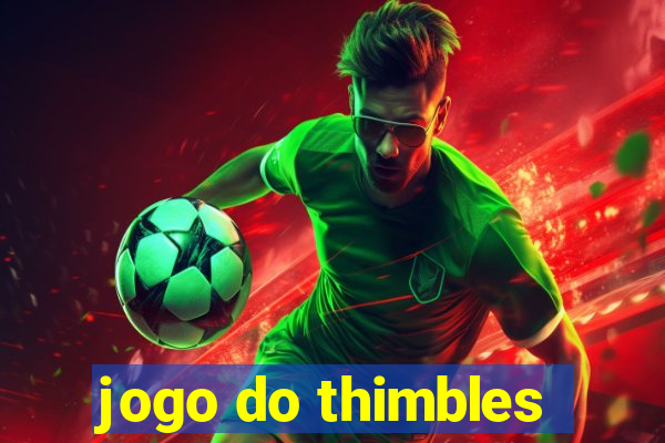 jogo do thimbles