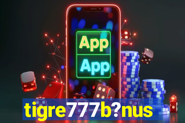 tigre777b?nus