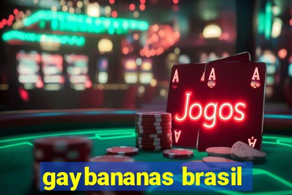 gaybananas brasil