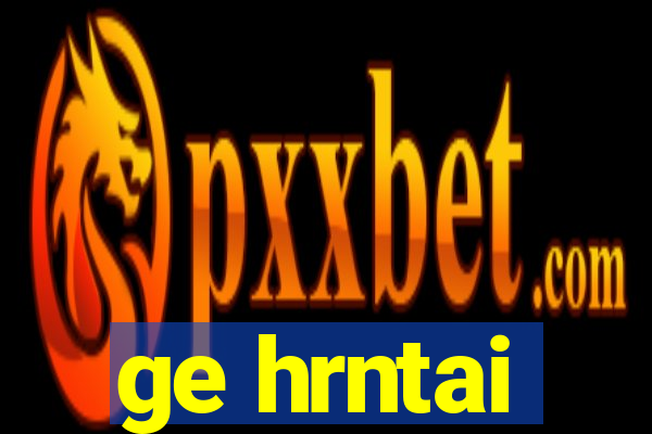 ge hrntai