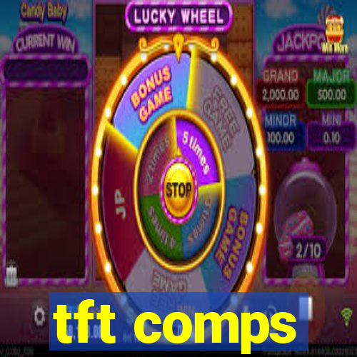 tft comps