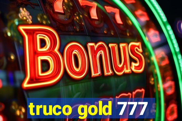 truco gold 777