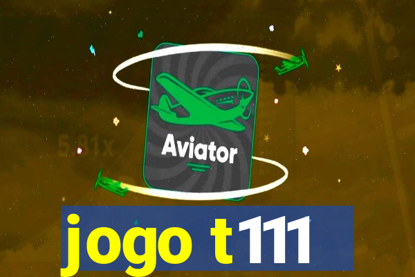jogo t111