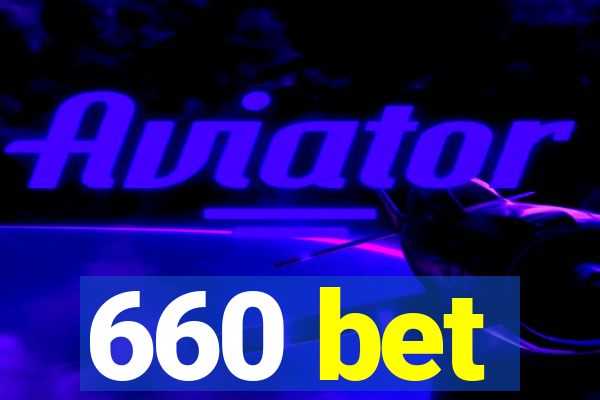 660 bet