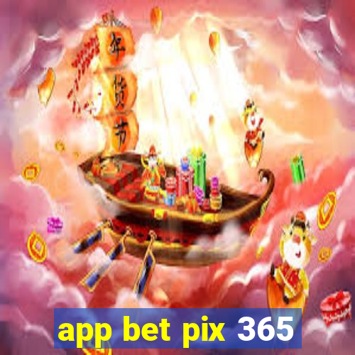 app bet pix 365