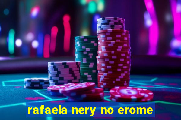 rafaela nery no erome
