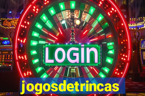 jogosdetrincas