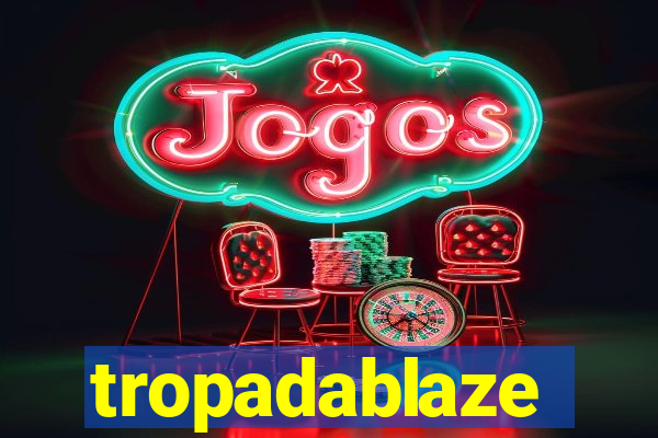tropadablaze