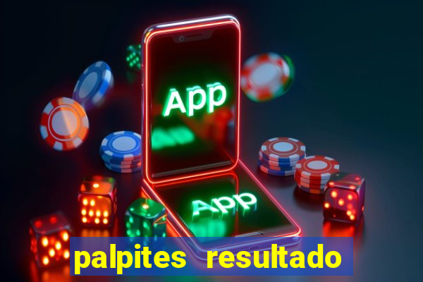 palpites resultado correto jogos de hoje