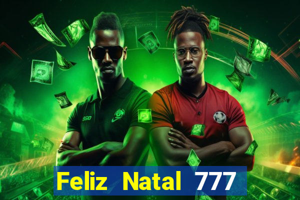 Feliz Natal 777 plataforma login