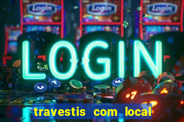 travestis com local porto alegre rs