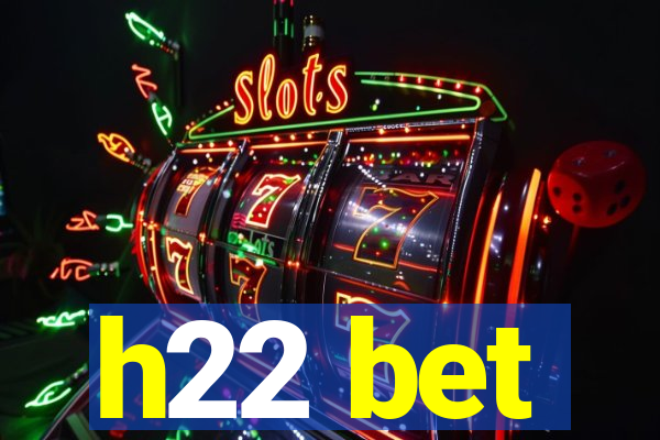 h22 bet