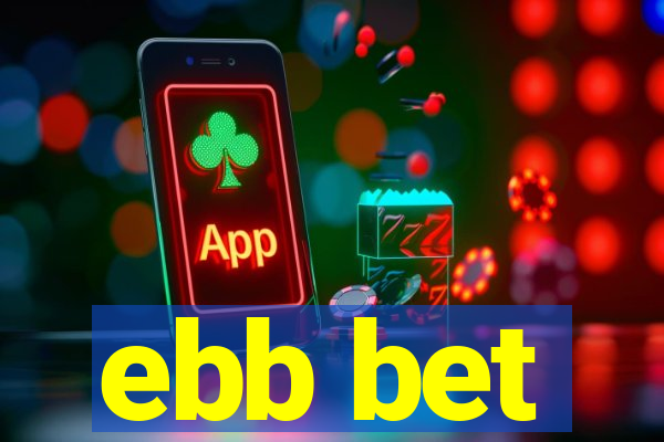 ebb bet