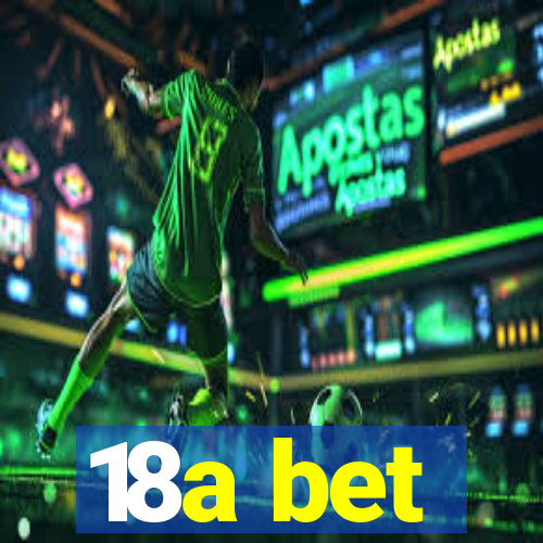 18a bet