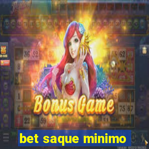 bet saque minimo