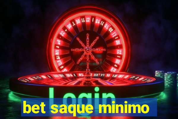 bet saque minimo