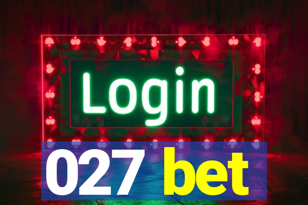 027 bet