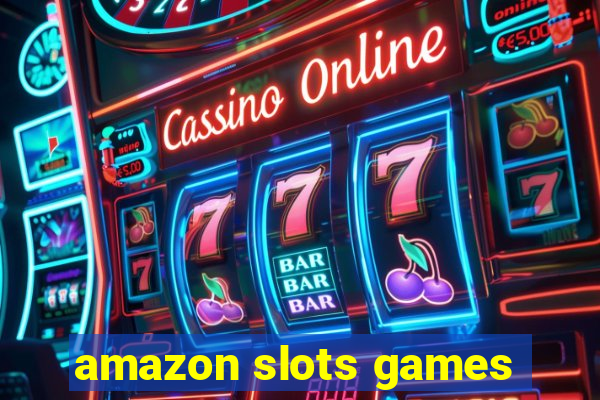 amazon slots games