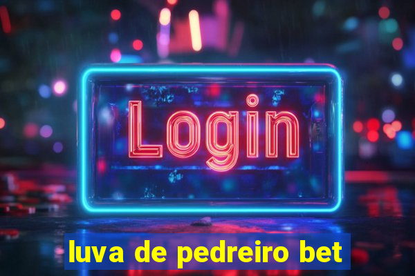 luva de pedreiro bet