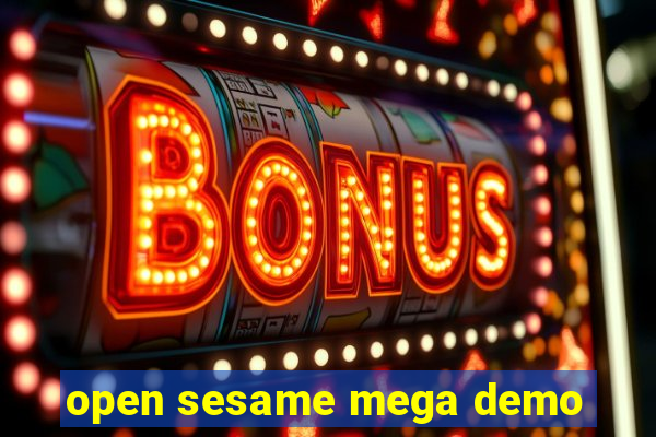 open sesame mega demo