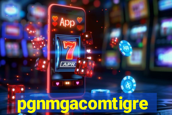 pgnmgacomtigre