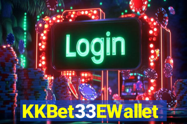KKBet33EWallet