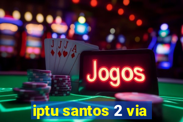 iptu santos 2 via