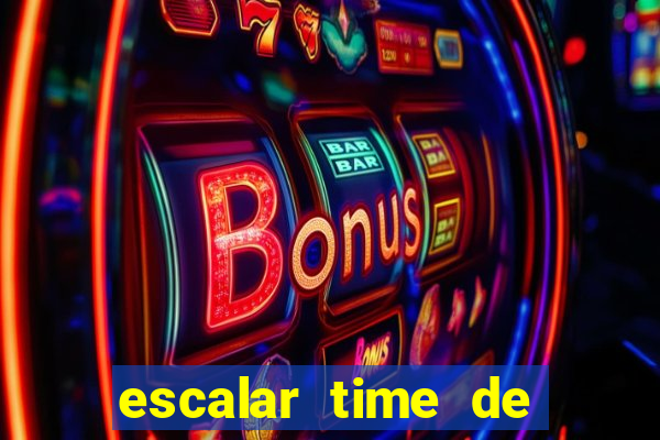 escalar time de futebol online