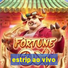 estrip ao vivo
