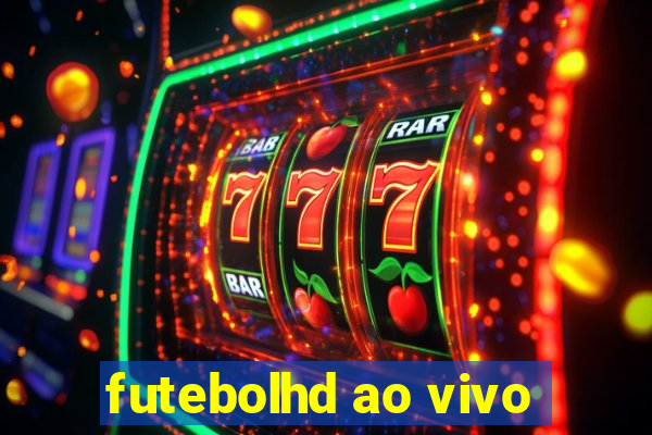 futebolhd ao vivo