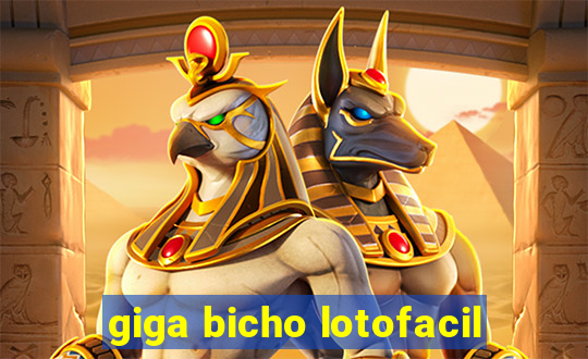 giga bicho lotofacil