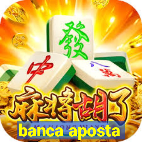 banca aposta