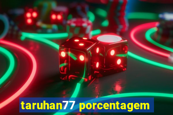taruhan77 porcentagem