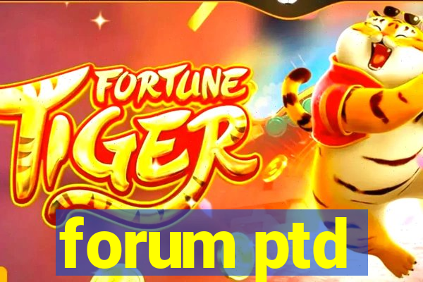 forum ptd