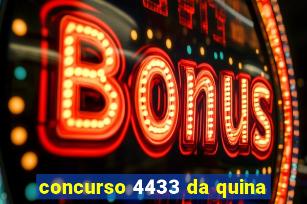 concurso 4433 da quina