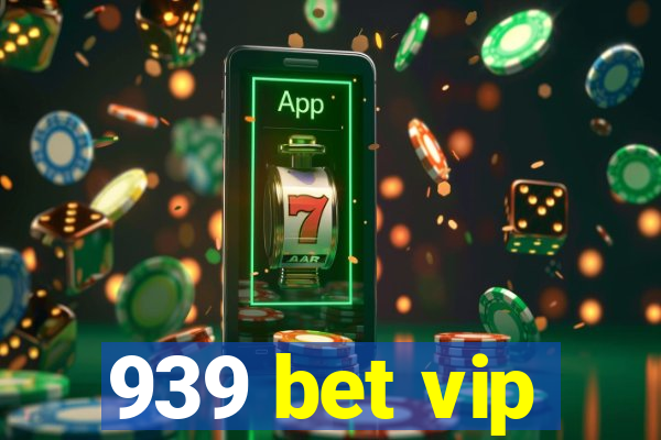 939 bet vip