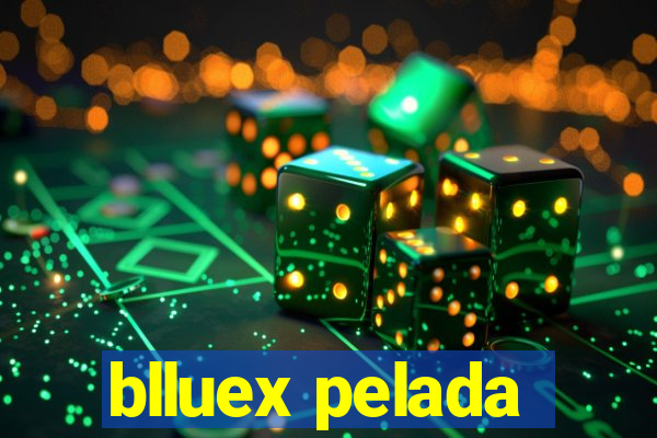 blluex pelada