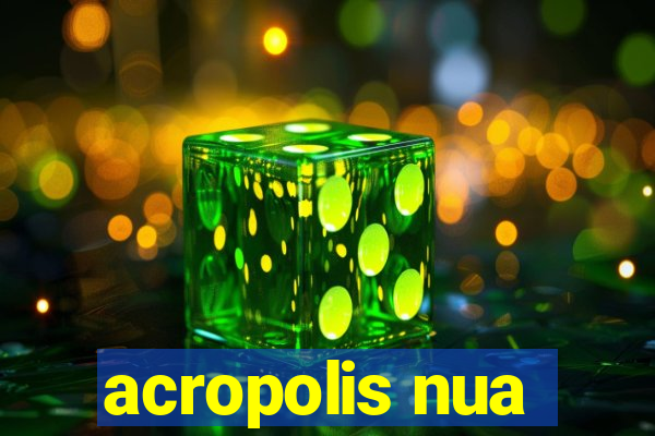 acropolis nua