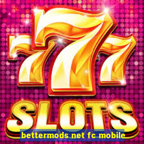 bettermods net fc mobile